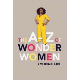 The A-Z of Wonder Women - Yvonne Lin