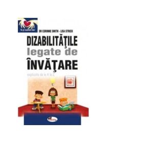 Dizabilitatile legate de invatare explicate de la A la Z - Lisa Strick, Corrine Smith