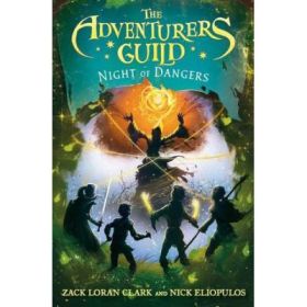 The Adventurers Guild 3: Night of Dangers - Zack Loran Clark, Nick Eliopulos