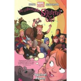 Unbeatable Squirrel Girl, The Volume 1: Squirrel Power - Ryan North