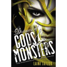 Dreams of Gods &amp; Monsters - Laini Taylor
