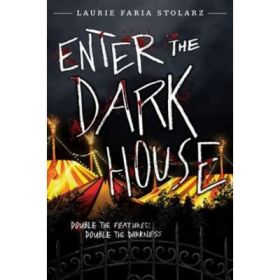 Enter The Dark House: Welcome to the Dark House / Return to the Dark House - Laurie Faria Stolarz