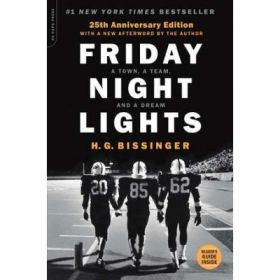Friday Night Lights, 25th Anniversary Edition: A Town, a Team, and a Dream - H. G. Bissinger