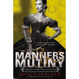 Manners &amp; Mutiny - Gail Carriger