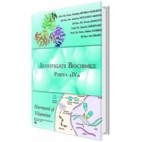 Investigatii biochimice. Partea a 4-a, hormoni si vitamine - Niculina Mitrea Vasilescu