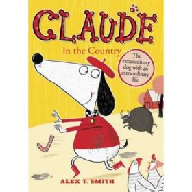 Claude in the Country - Alex T. Smith