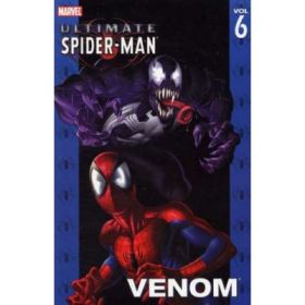 Ultimate Spider-man Vol. 6: Venom - Brian Michael Bendis