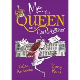 Me, the Queen and Christopher - Giles Andreae