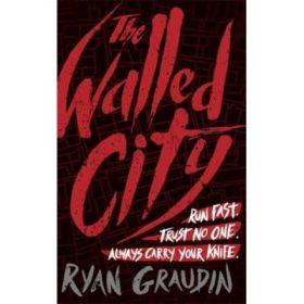 The Walled City - Ryan Graudin