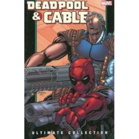 Deadpool &amp; Cable Ultimate Collection - Book 2 - Fabian Nicieza