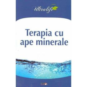 Ultralife. Terapia cu ape minerale - C. Adrian Chiriac