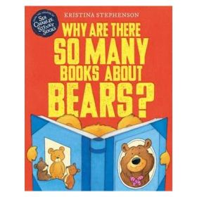Why Are there So Many Books About Bears? - Kristina Stephenson