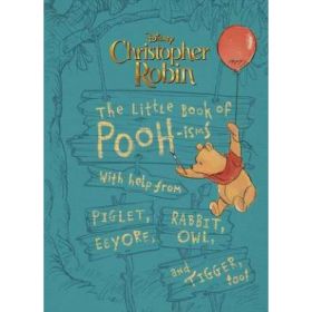 Christopher Robin: The Little Book Of Pooh-isms - Christopher Robin