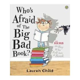 Who's Afraid of the Big Bad Book? - Lauren Child