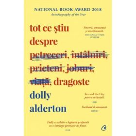 Tot ce stiu despre dragoste - Dolly Alderton