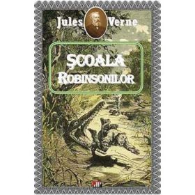 Scoala Robinsonilor - Jules Verne