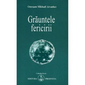Grauntele fericirii - Omraam Mikhael Aivanhov