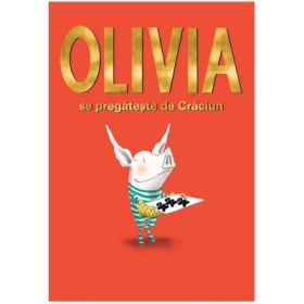 Olivia se pregateste de Craciun - Ian Falconer
