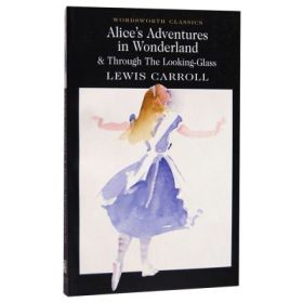 Alice’s Adventures in Wonderland &amp; Through the Looking Glass - Lewis Carroll