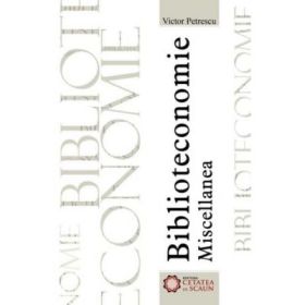 Biblioteconomie. Miscellanea - Victor Petrescu