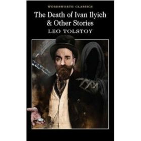 Death of Ivan Ilyich &amp; Other Stories - Leo Tolstoy