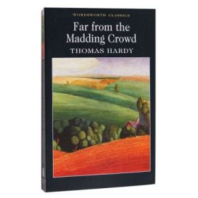 Far From the Madding Crowd - Thomas Hardy