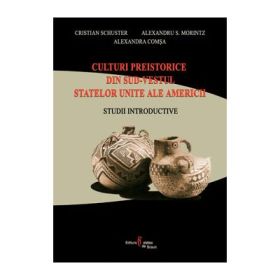 Culturi preistorice din sud-vestul Statelor Unite ale Americii - Alexandra Comsa