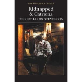 Kidnapped &amp; Catriona - Robert Louis Stevenson