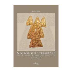 Necropolele tumulare din zona Radauti in cadrul lumii traco-getice (sec. VII-V a. Ch.) - Mircea Ignat