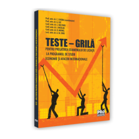 Teste-grila. Pentru pregatirea examenului de licenta la programul de studii economie si afaceri internationale