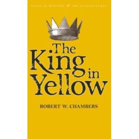 The King in Yellow - Robert W. Chambers