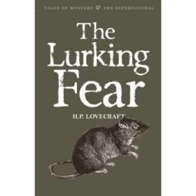 The Lurking Fear &amp; Other Stories - H. P. Lovecraft