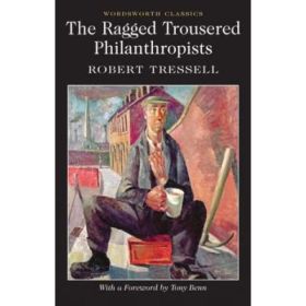 The Ragged Trousered Philanthropists - Robert Tressell