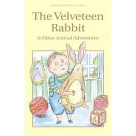 The Velveteen Rabbit &amp; Other Animal Adventures - Margery Williams Bianco