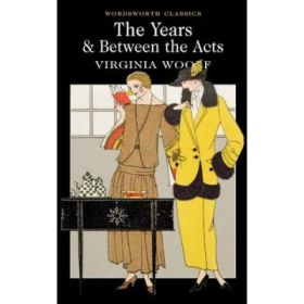 Between the Acts &amp; The Years - Virginia Woolf