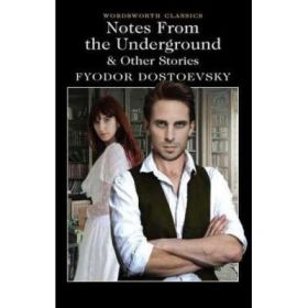 Notes from Underground &amp; Other Stories - Fyodor Mikhailovich Dostoevsky