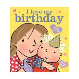 I Love My Birthday - Giles Andreae