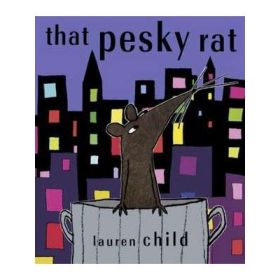 That Pesky Rat - Lauren Child