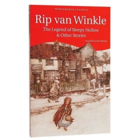 Rip Van Winkle, The Legend of Sleepy Hollow &amp; Other Stories - Washington Irving