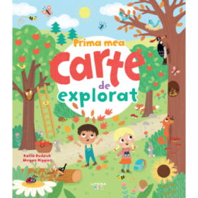 Prima mea carte de explorat - Kasia Dudziuk, Megan Higgins