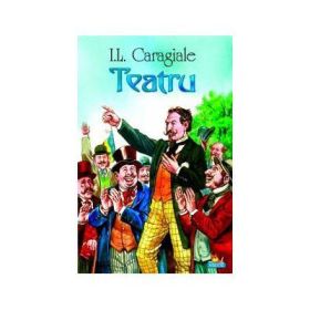 Teatru - I. L Caragiale