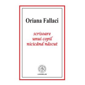 Scrisoare unui copil nicicand nascut - Oriana Fallaci