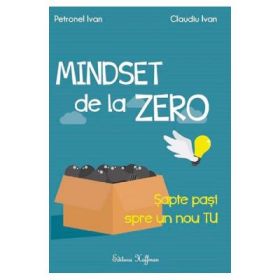 Mindset de la zero - Claudiu Ivan, Petronel Ivan