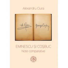 Eminescu si Cosbuc. Note comparative - Alexandru Ciura