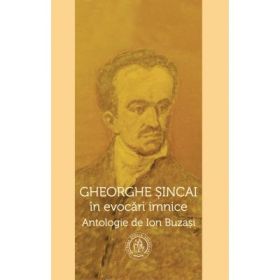 Gheorghe Sincai in evocari imnice - Ion Buzasi