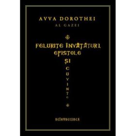 Felurite invataturi, epistole si cuvinte - Avva Dorotei