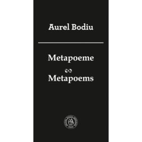 Metapoeme. Metapoems - Aurel Bodiu