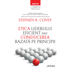 Etica liderului eficient sau conducerea bazata pe principii - Stephen R. Covey