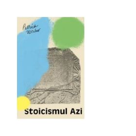 Stoicismul azi - Patrick Ussher
