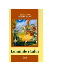 Luminile raului - Vasile Popa Homiceanu